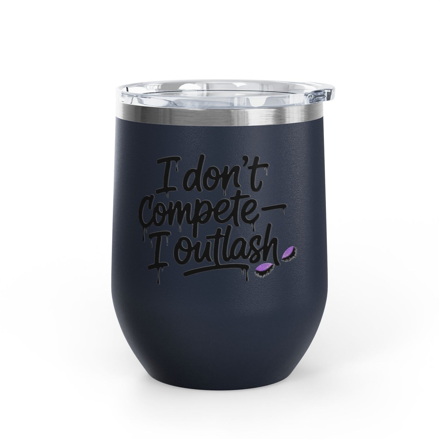 I don't compete I outlash Tumbler