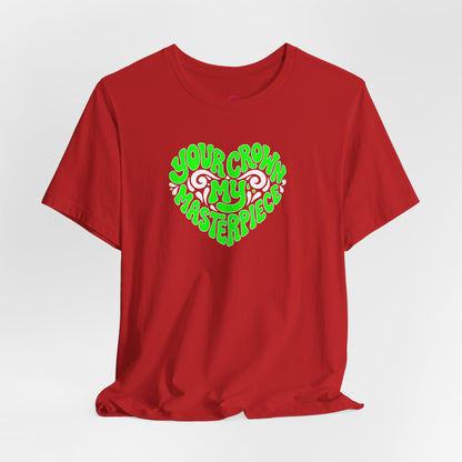 Your crown my masterpiece T-shirt