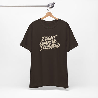 I don't compete I out blend T-shirt