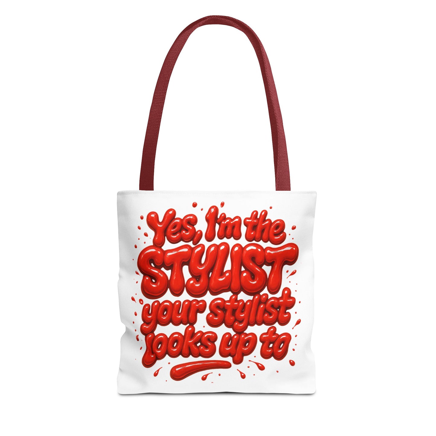 Yes, I'm the STYLIST your stylist looks up to Tote Bag