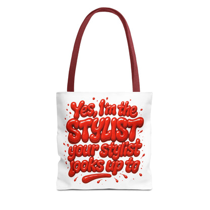 Yes, I'm the STYLIST your stylist looks up to Tote Bag