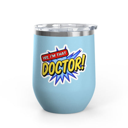 Yes, I'm that DOCTOR Tumbler
