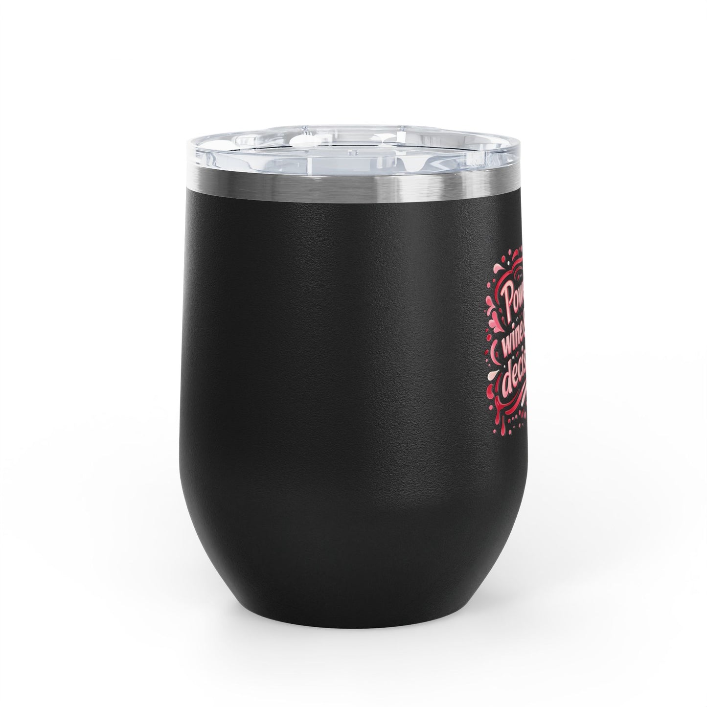 Powered by wine and bad decisions Wine Tumbler