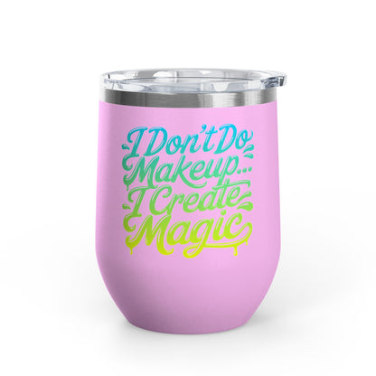 I don't do make up I create magic Tumbler