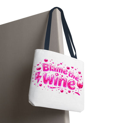 Blame the wine Tote Bag