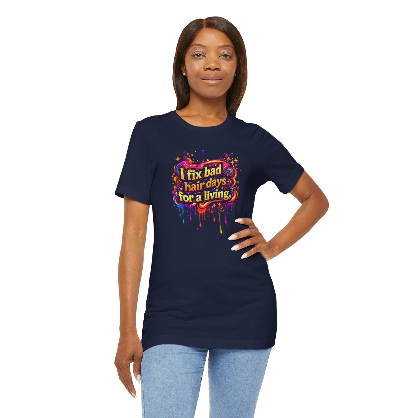 I fix bad hair days for a living T-shirt