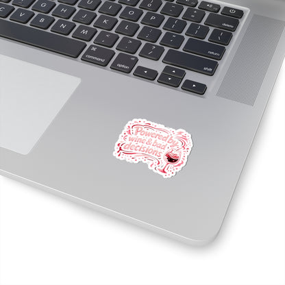 Powered by wine and bad decisions Sticker
