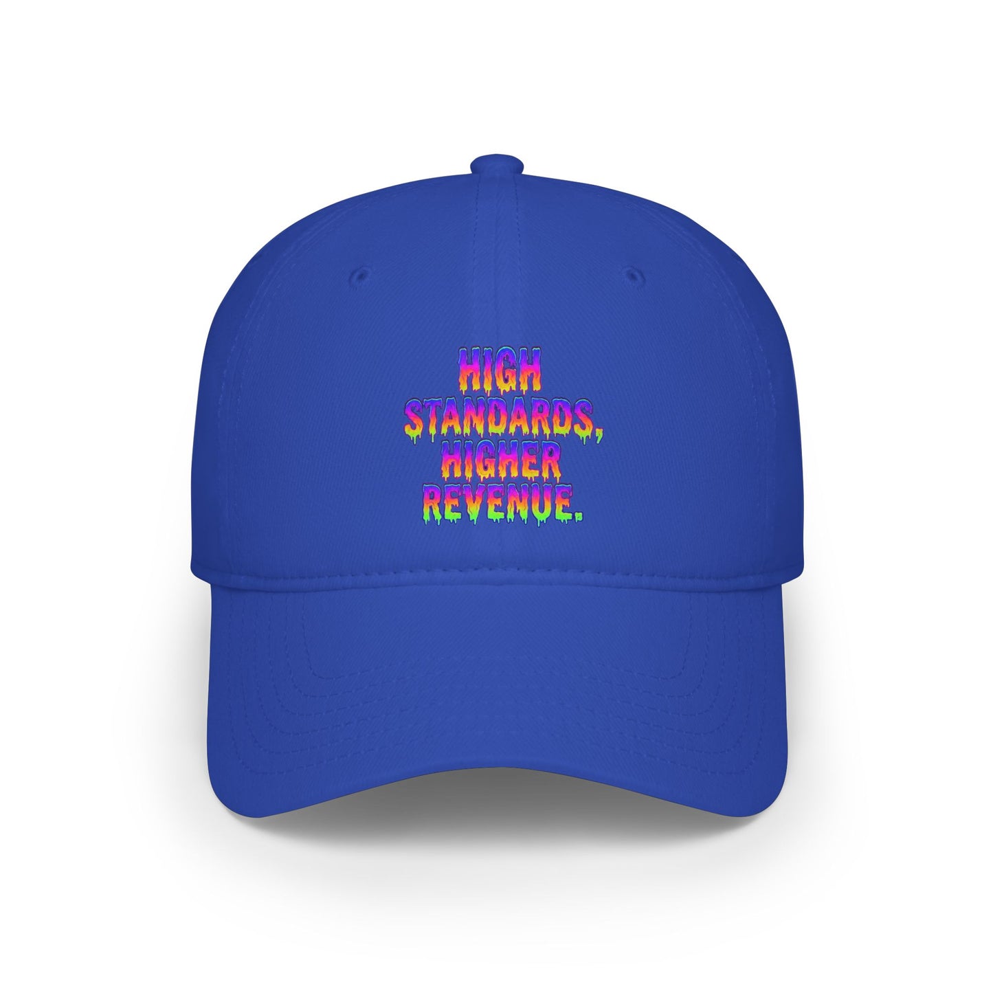 High standards, Higher revenue Baseball Cap