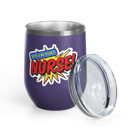 Yes, I'm that NURSE Tumbler