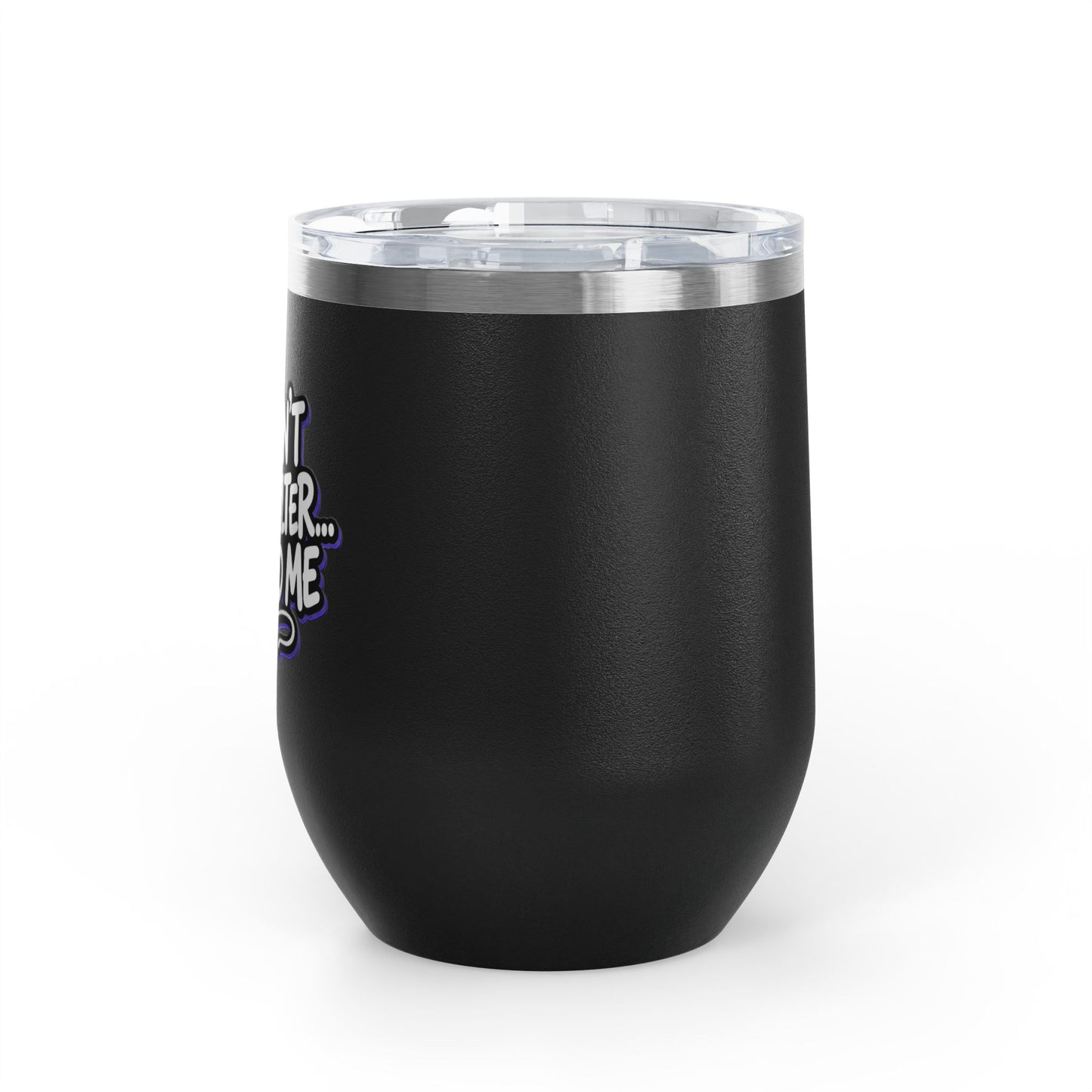 You don't need a filter you need me Tumbler