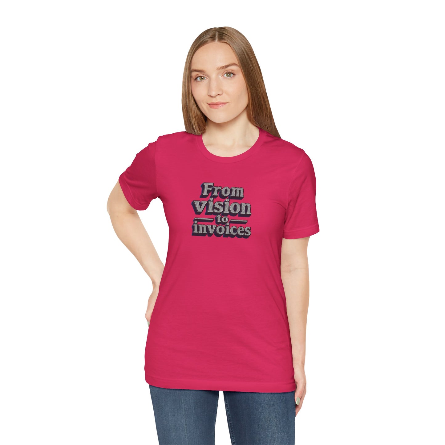 From vision to invoices T-shirt