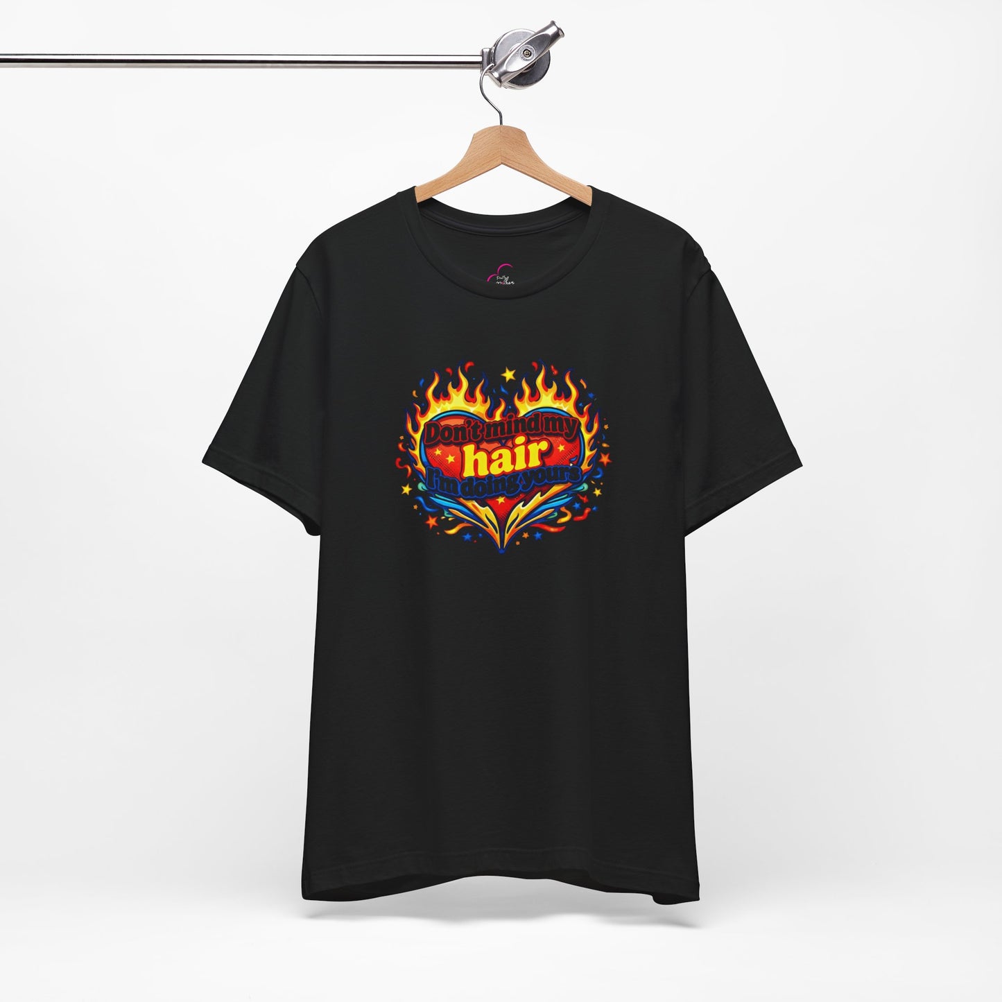 Don't mind my hair I'm doing yours T-shirt