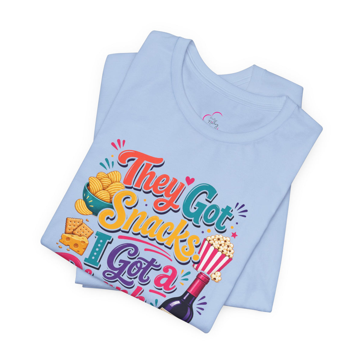 They got snacks. I got a drank. Everybody happy T-shirt