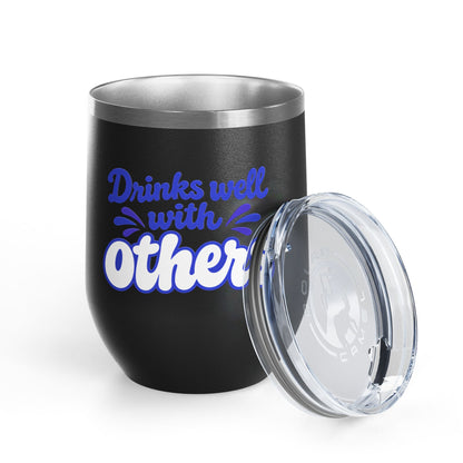 Drinks well with others Wine Tumbler