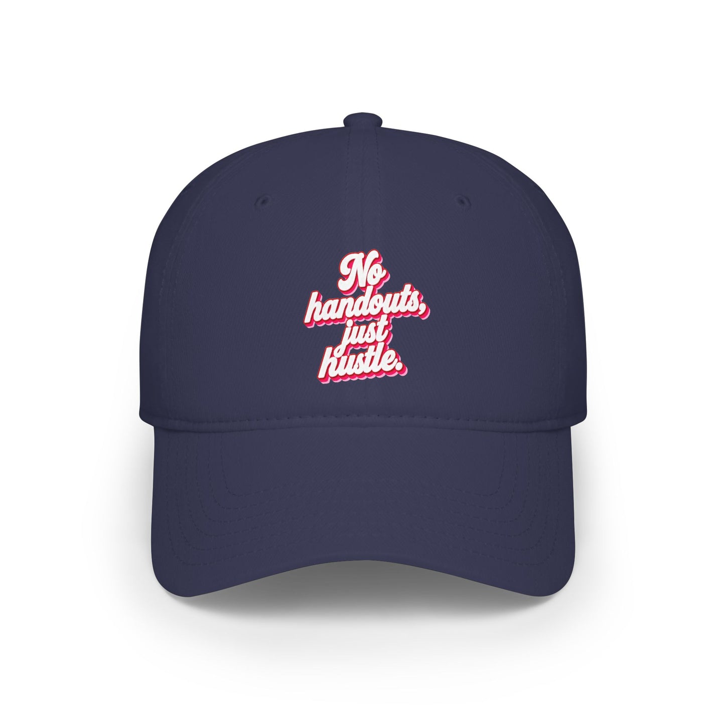 No handouts, just hustle Baseball Cap