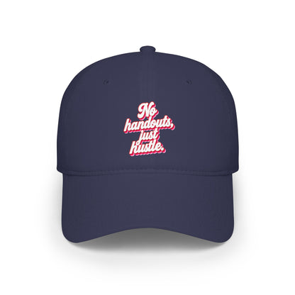 No handouts, just hustle Baseball Cap