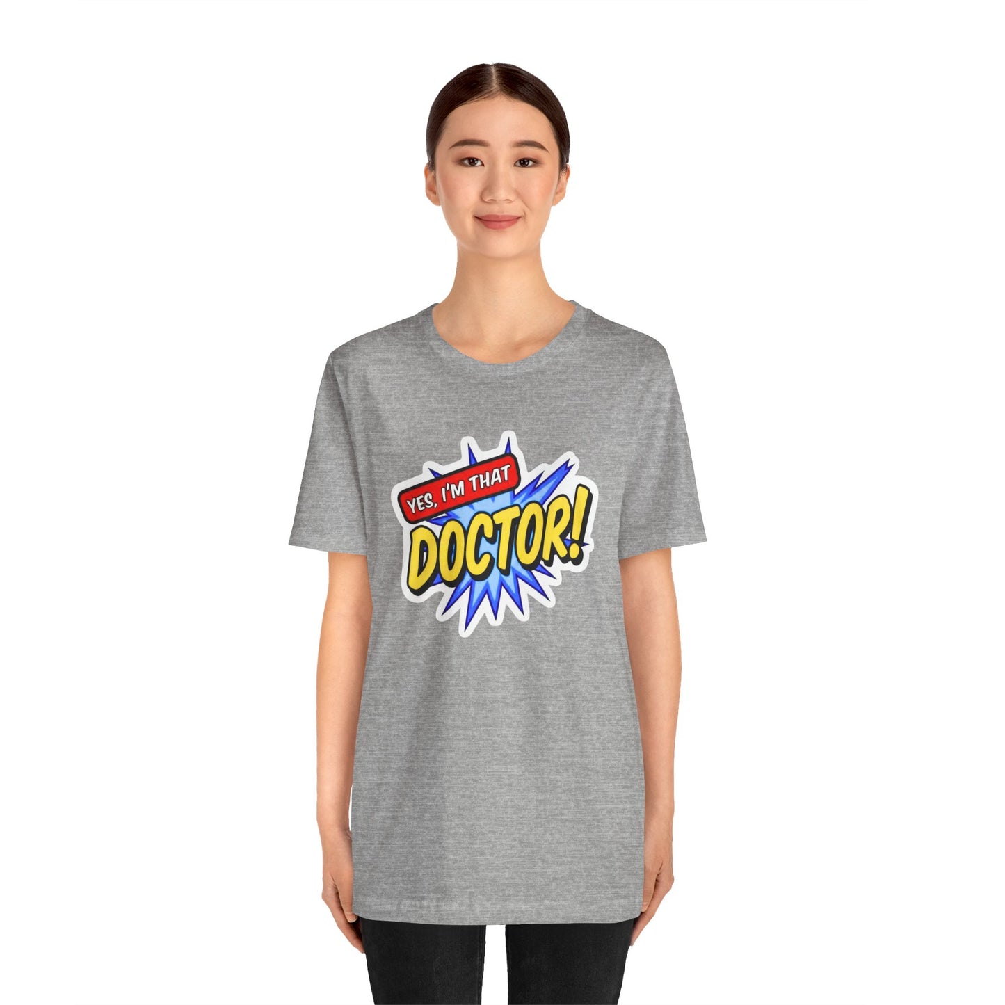 Yes, I'm that DOCTOR T-shirt