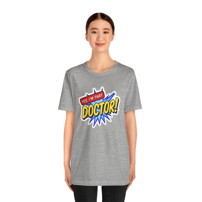 Yes, I'm that DOCTOR T-shirt