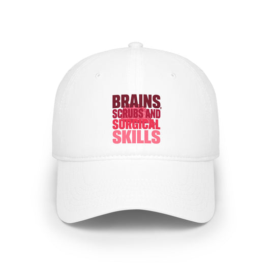 Brains, scrubs and surgical skills pink Baseball Cap