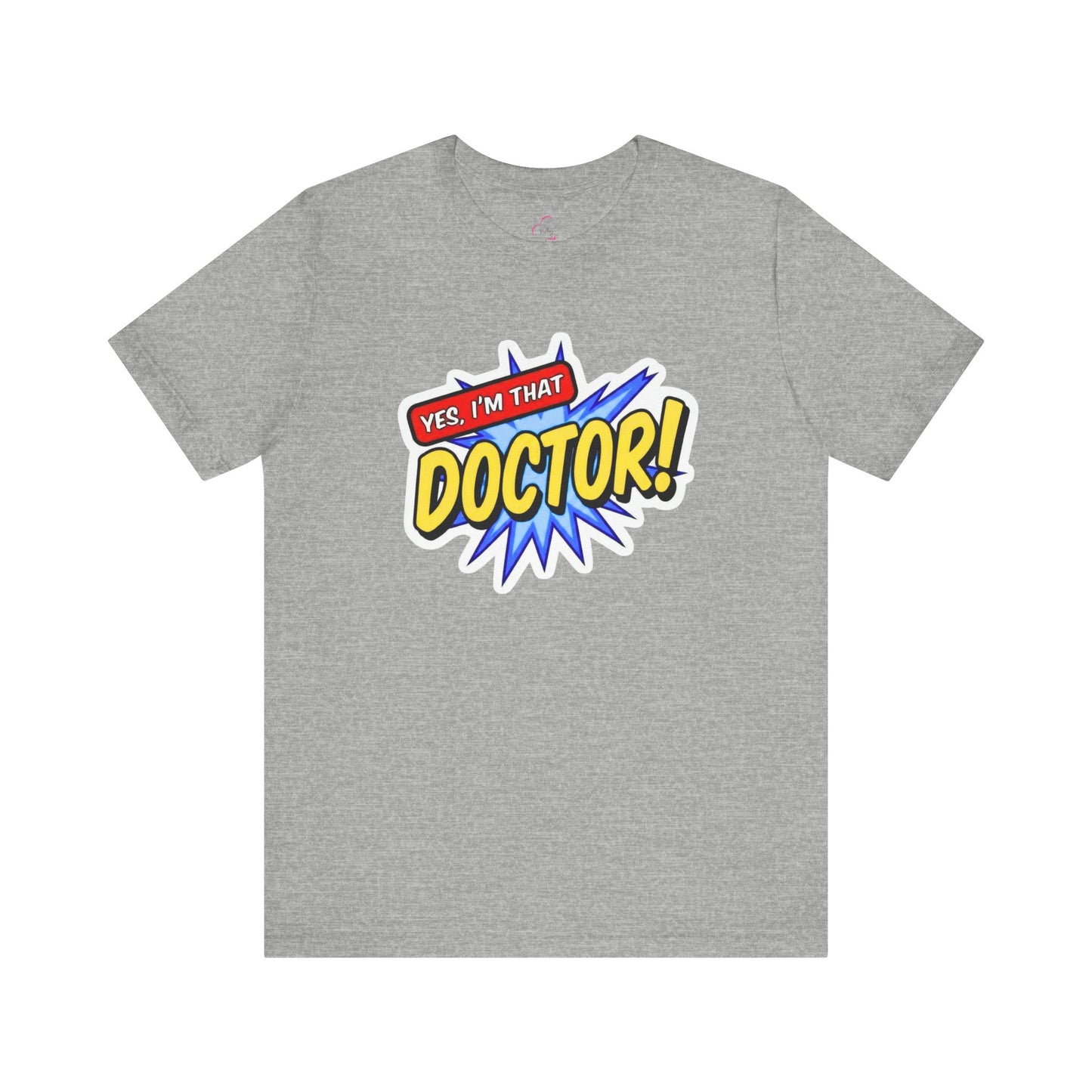 Yes, I'm that DOCTOR T-shirt