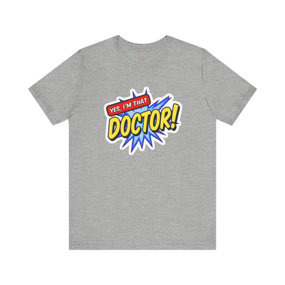 Yes, I'm that DOCTOR T-shirt