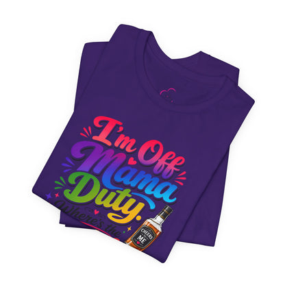 I'm off mama duty where's the bottle ? T-shirt
