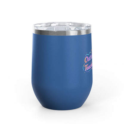 Out of office teacher edition Tumbler