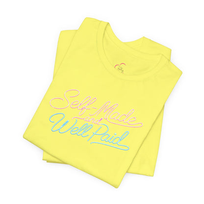 Self-made & well paid T-shirt