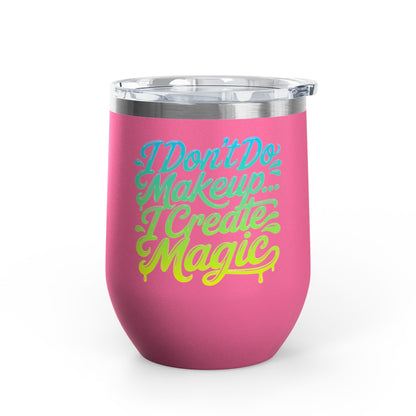 I don't do make up I create magic Tumbler
