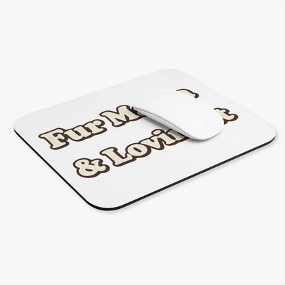 Fur mama & loving it Mouse Pad
