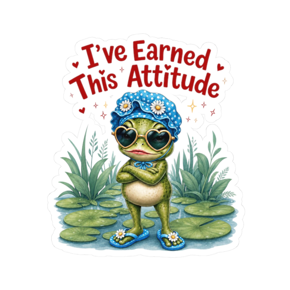 I've earned this attitude Sticker