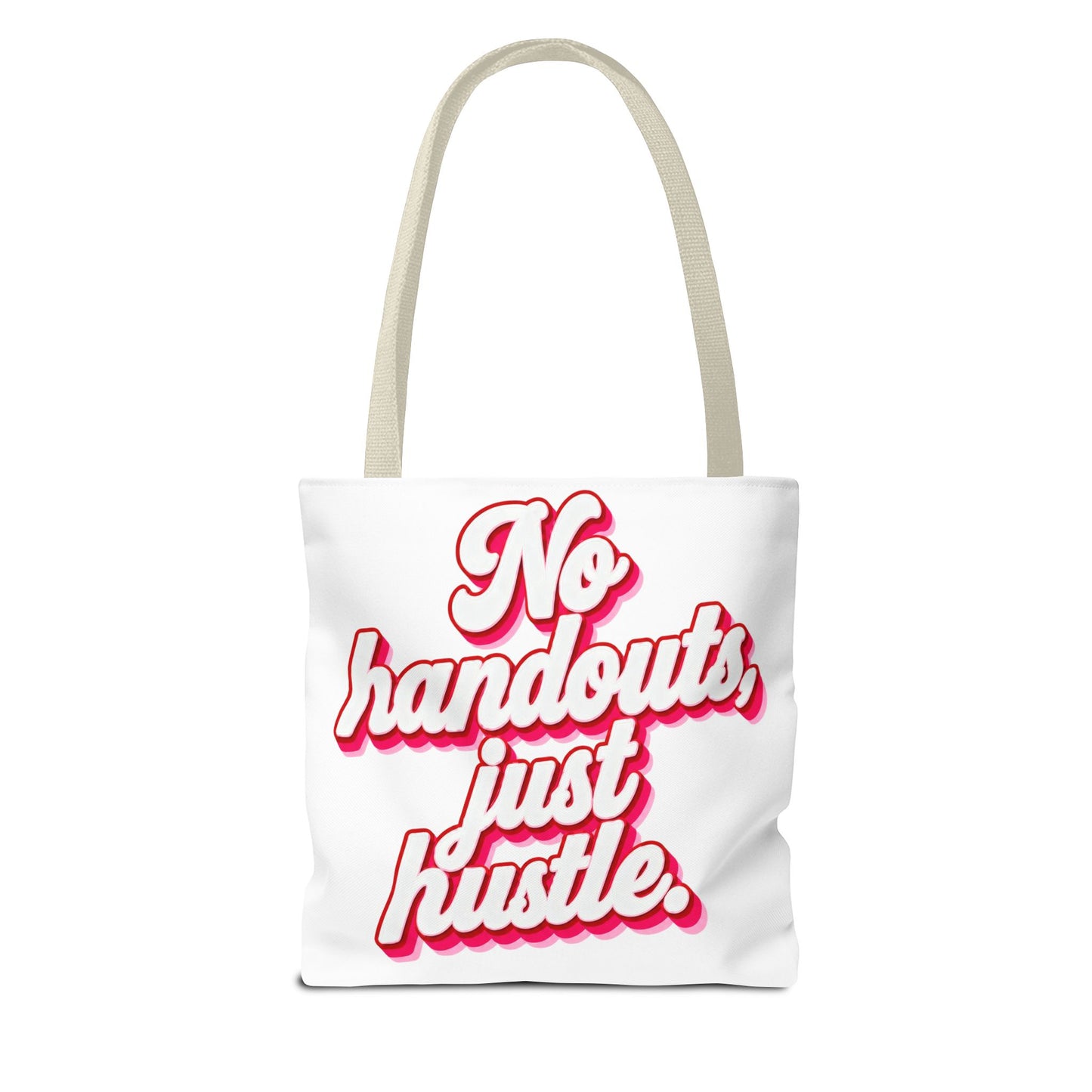 No handouts, just hustle.Tote Bag