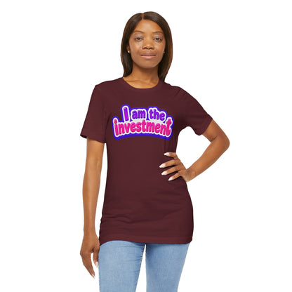 I am the investment T-shirt