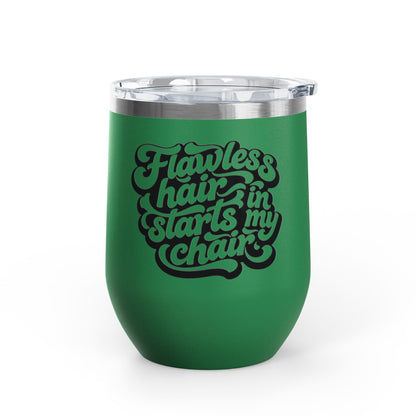 Flawless hair starts in my chair Tumbler