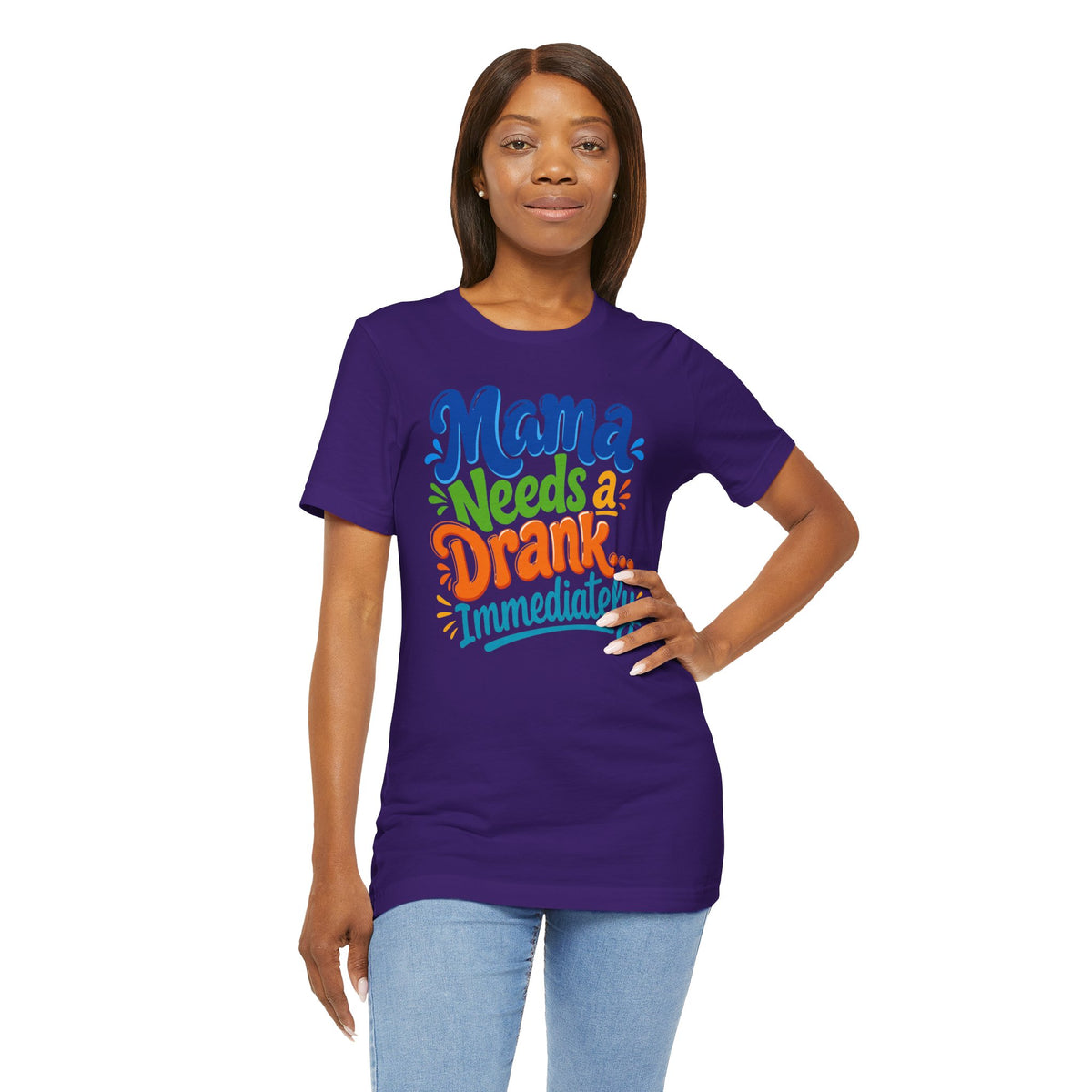 Mama needs a drank immediately T-shirt