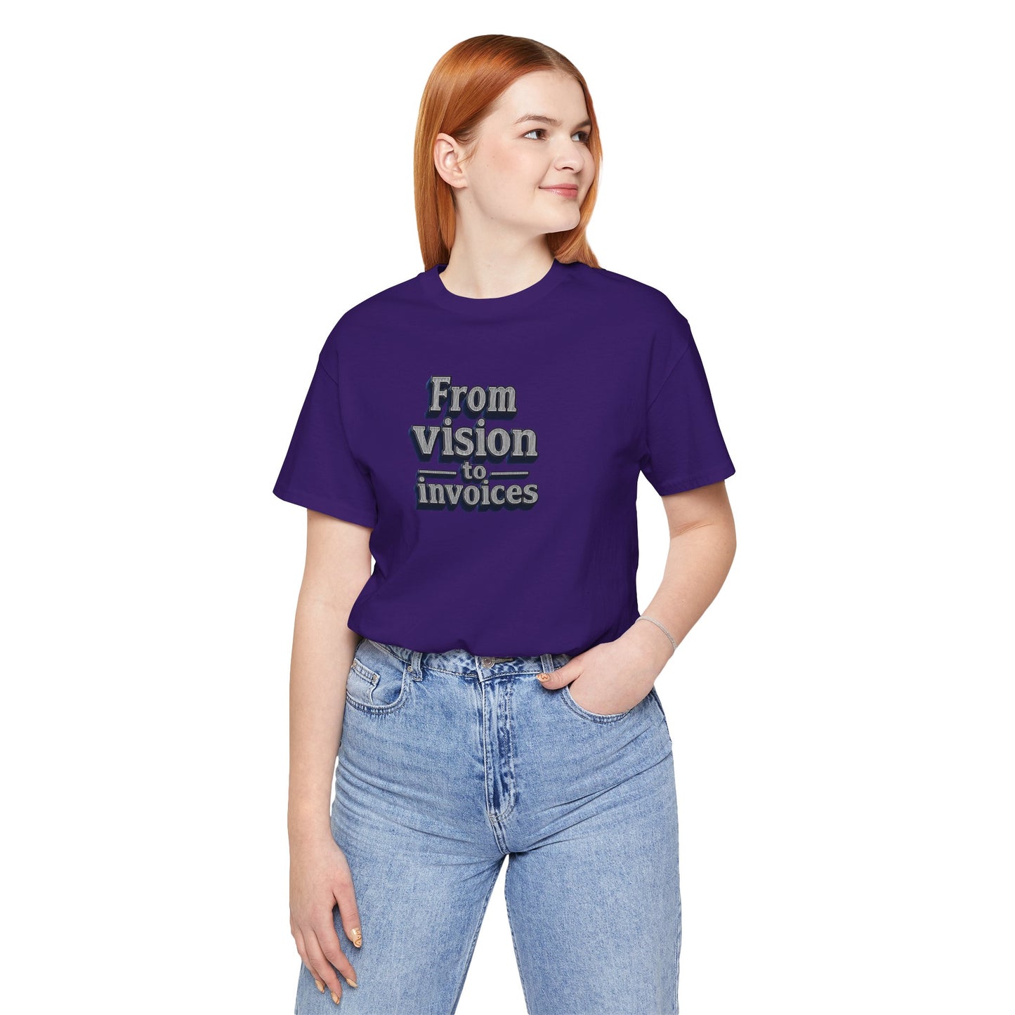 From vision to invoices T-shirt