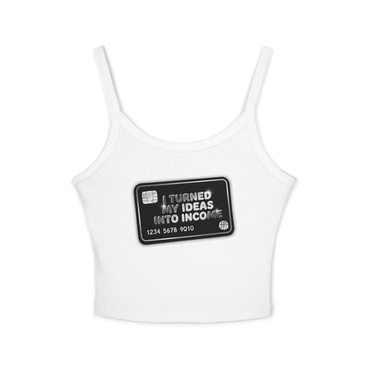 I turned my ideas into income Tank Top