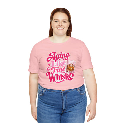 Aging like fine Whiskey T-shirt
