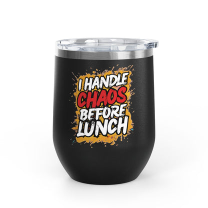 I handle chaos before lunch Tumbler