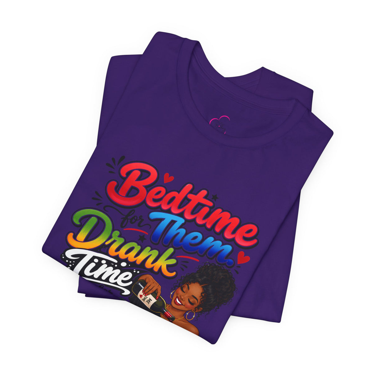 Bedtime for them. Drank time for me T-shirt