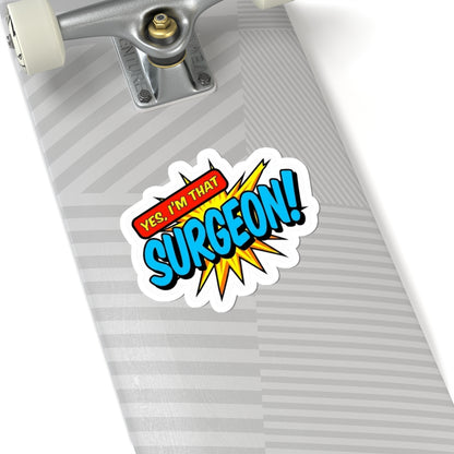 Yes, I'm that SURGEON Sticker