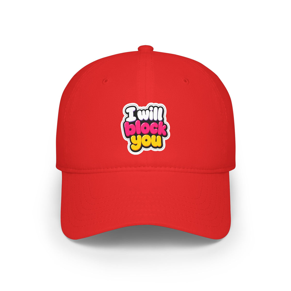 I will block you Baseball Cap