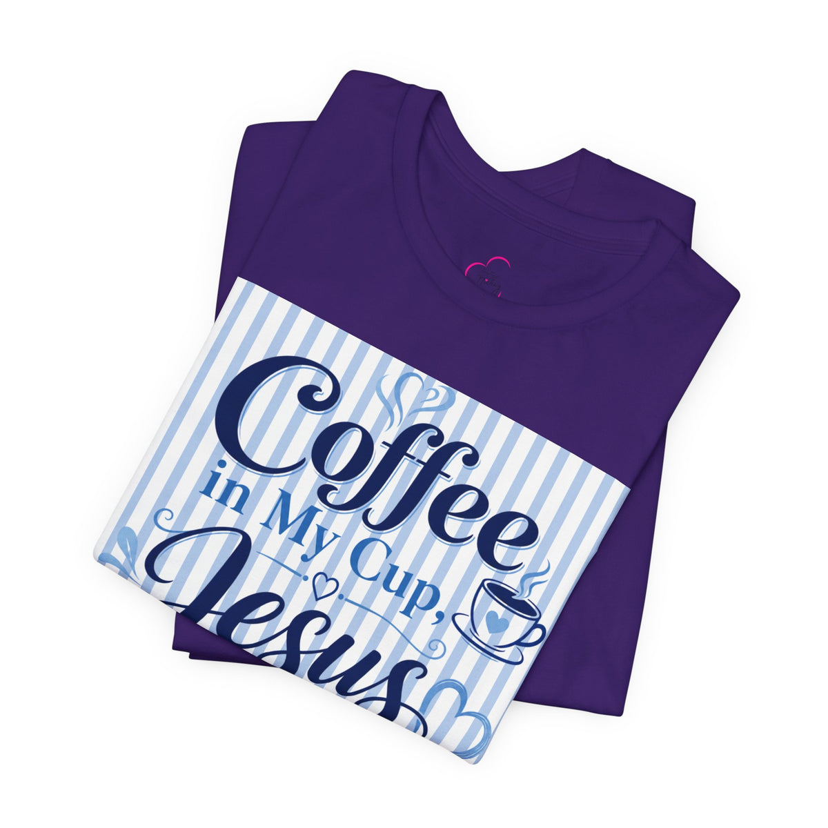 Coffee in my cup, Jesus in my heart T-shirt