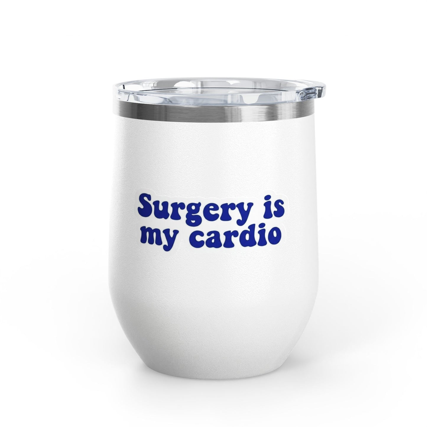 Surgery is my cardio Tumbler