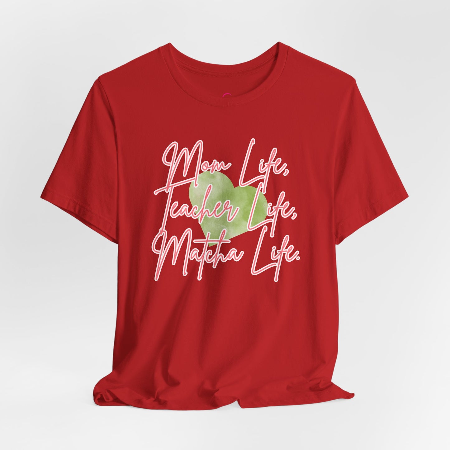 Mom Life Teacher Life Matcha Life T-Shirt