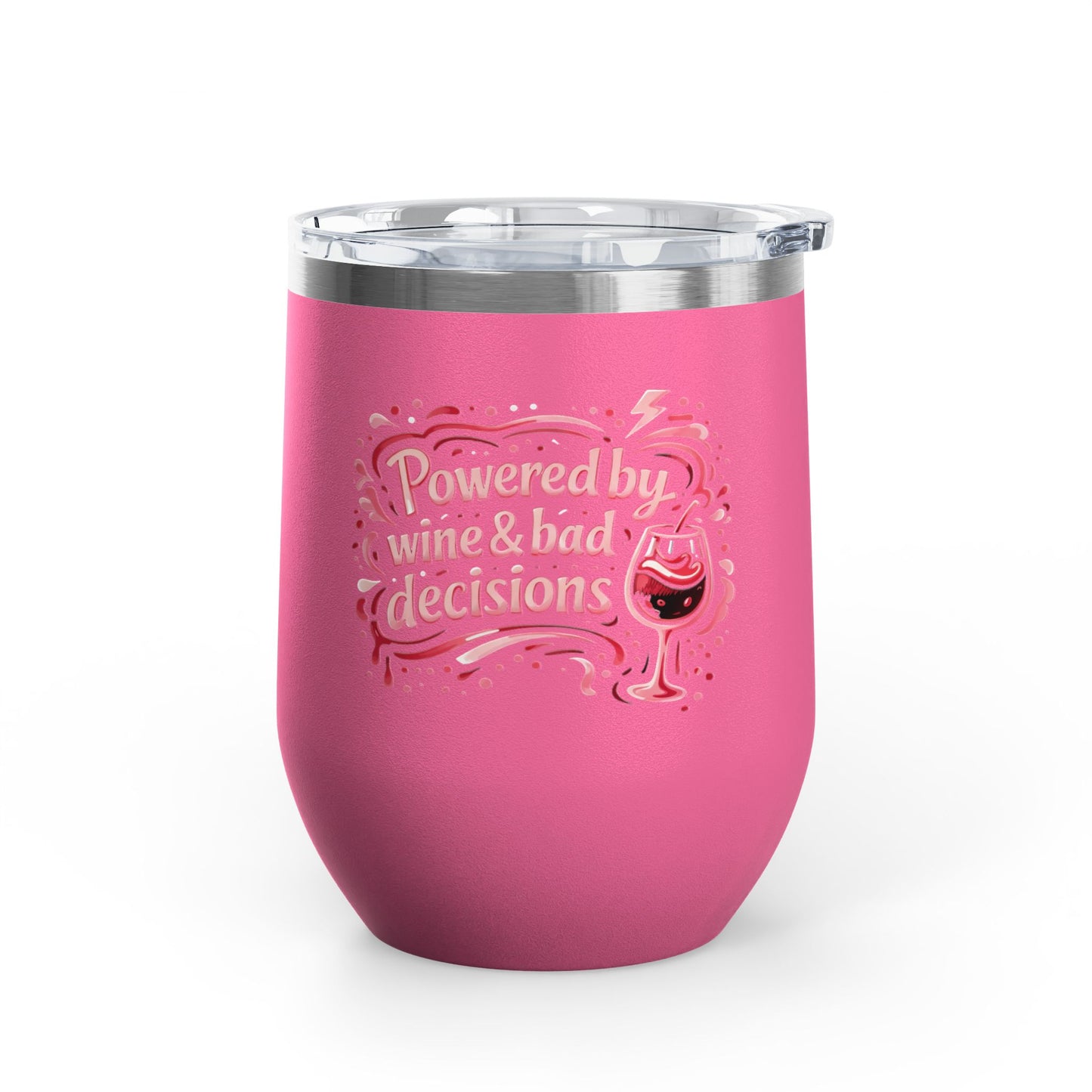 Powered by wine and bad decisions Wine Tumbler