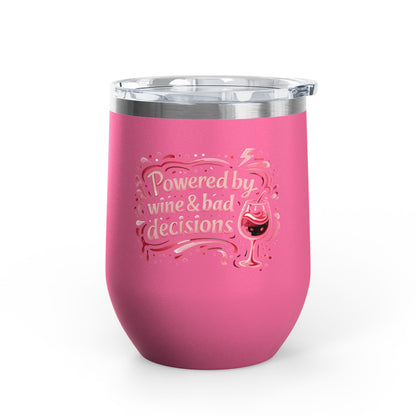 Powered by wine and bad decisions Wine Tumbler