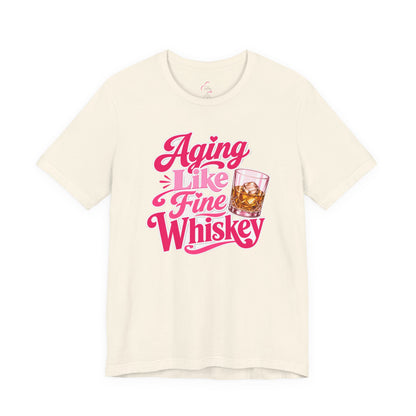 Aging like fine Whiskey T-shirt