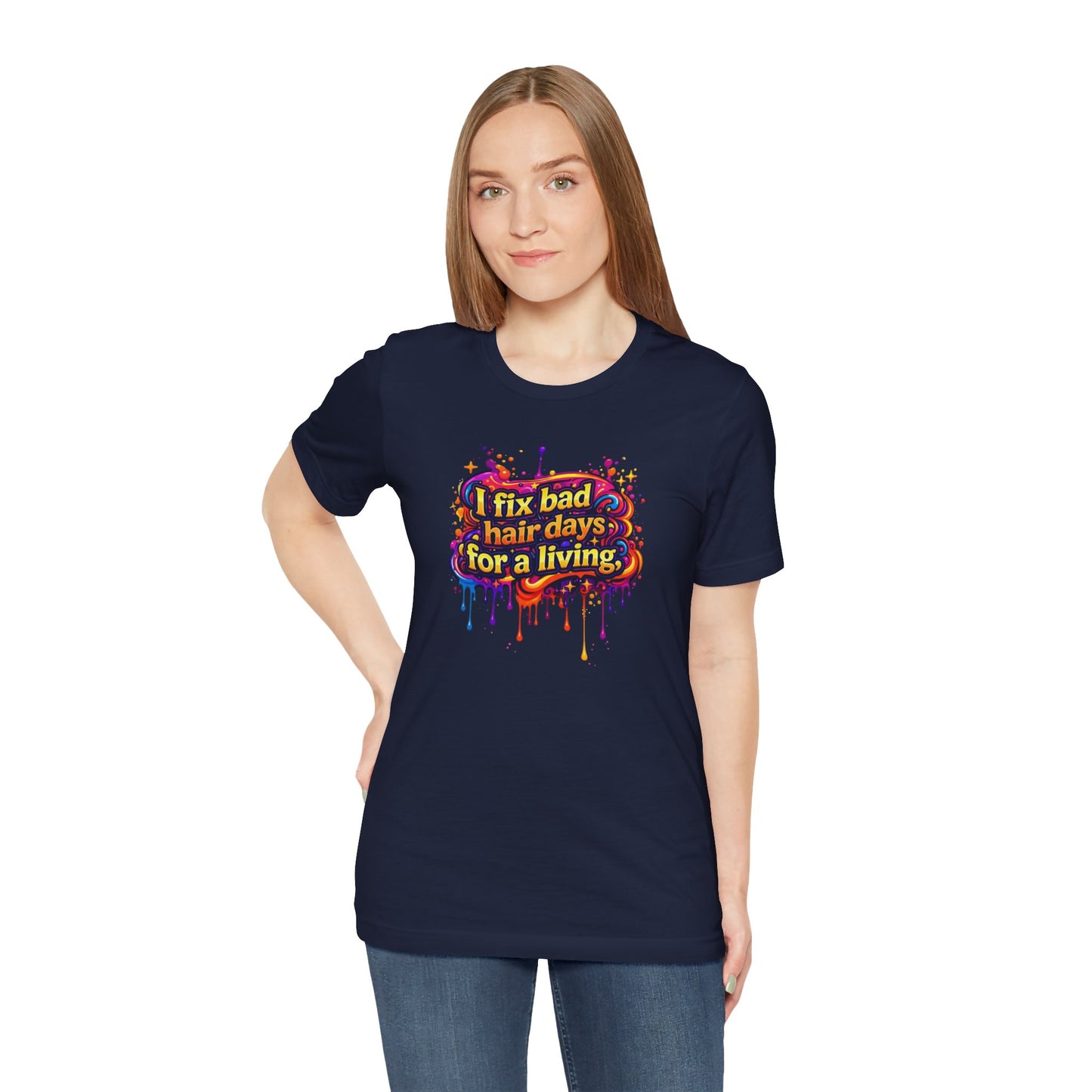 I fix bad hair days for a living T-shirt