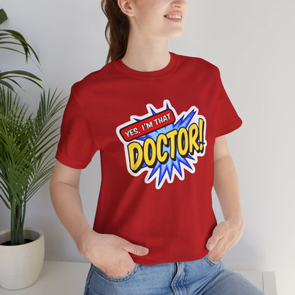 Yes, I'm that DOCTOR T-shirt